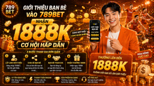 Giới thiệu bạn bè vào 789bet nhận 1888k cơ hội hấp dẫn